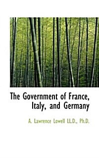The Government of France, Italy, and Germany (Paperback)