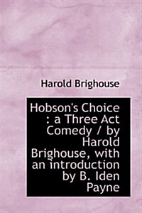 Hobsons Choice: A Three ACT Comedy (Paperback)