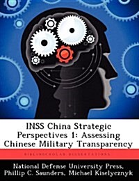 Inss China Strategic Perspectives 1: Assessing Chinese Military Transparency (Paperback)