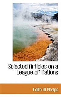 Selected Articles on a League of Nations (Paperback)