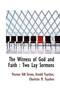 The Witness of God and Faith: Two Lay Sermons (Paperback)