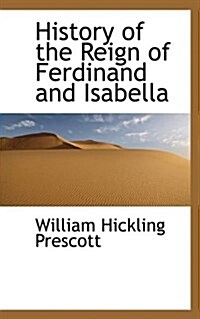 History of the Reign of Ferdinand and Isabella (Paperback)