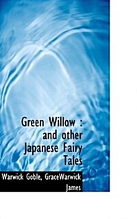 Green Willow: And Other Japanese Fairy Tales (Paperback)