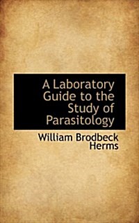 A Laboratory Guide to the Study of Parasitology (Paperback)