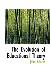 The Evolution of Educational Theory (Paperback)