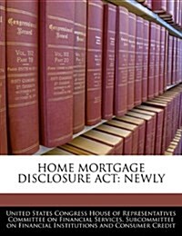 Home Mortgage Disclosure ACT: Newly (Paperback)