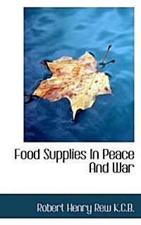 Food Supplies in Peace and War (Paperback)