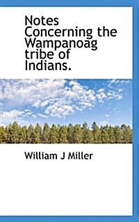 Notes Concerning the Wampanoag Tribe of Indians. (Paperback)