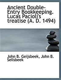 Ancient Double-Entry Bookkeeping. Lucas Paciolis Treatise (A. D. 1494) (Paperback)