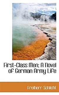 First-Class Men; A Novel of German Army Life (Paperback)