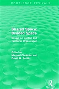 Shared Space: Divided Space : Essays on Conflict and Territorial Organization (Hardcover)