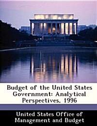 Budget of the United States Government: Analytical Perspectives, 1996 (Paperback)