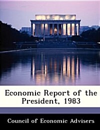 Economic Report of the President, 1983 (Paperback)