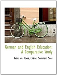 German and English Education: A Comparative Study (Paperback)