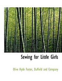 Sewing for Little Girls (Paperback)