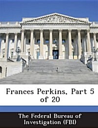 Frances Perkins, Part 5 of 20 (Paperback)