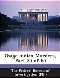 Osage Indian Murders, Part 35 of 65 (Paperback)