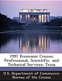 1997 Economic Census: Professional, Scientific, and Technical Services: Texas (Paperback)