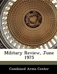 Military Review, June 1975 (Paperback)