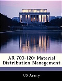 AR 700-120: Materiel Distribution Management (Paperback)