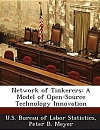 Network of Tinkerers: A Model of Open-Source Technology Innovation (Paperback)