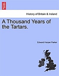 A Thousand Years of the Tartars. (Paperback)