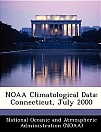 Noaa Climatological Data: Connecticut, July 2000 (Paperback)