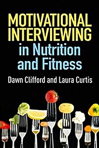 Motivational Interviewing in Nutrition and Fitness (Paperback)