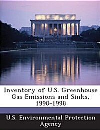 Inventory of U.S. Greenhouse Gas Emissions and Sinks, 1990-1998 (Paperback)