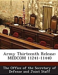 Army Thirteenth Release: Medcom 11241-11440 (Paperback)
