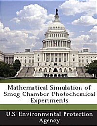 Mathematical Simulation of Smog Chamber Photochemical Experiments (Paperback)