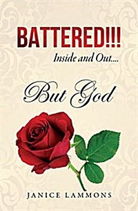Battered!!! Inside and Out....But God (Paperback)