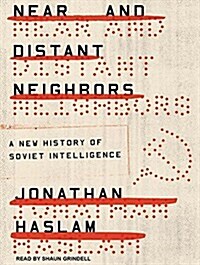 Near and Distant Neighbors: A New History of Soviet Intelligence (MP3 CD, MP3 - CD)