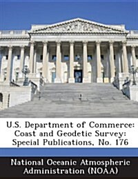 U.S. Department of Commerce: Coast and Geodetic Survey: Special Publications, No. 176 (Paperback)
