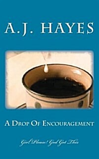 A Drop of Encouragement (Paperback)