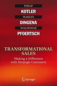 Transformational Sales: Making a Difference with Strategic Customers (Hardcover, 2016)