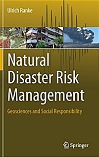 Natural Disaster Risk Management: Geosciences and Social Responsibility (Hardcover, 2015)