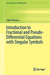 Introduction to Fractional and Pseudo-Differential Equations with Singular Symbols (Hardcover, 2015)