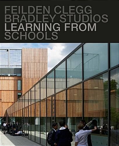 Learning from Schools: Feilden Clegg Bradley Studios (Hardcover)