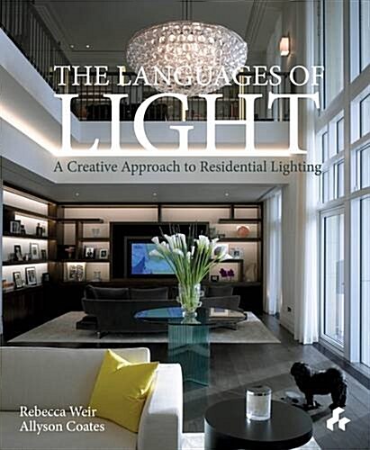 Languages of Light: A Creative Approach to Residental Lighting (Hardcover)