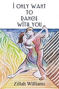 I Only Want to Dance with You (Paperback)