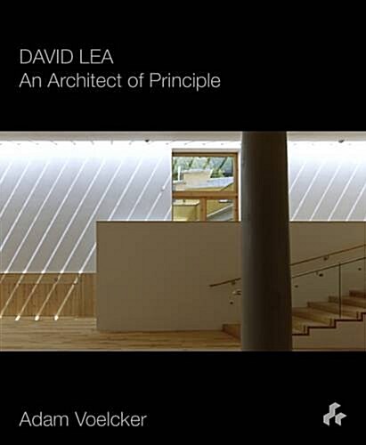 David Lea: An Architect of Principle (Paperback)