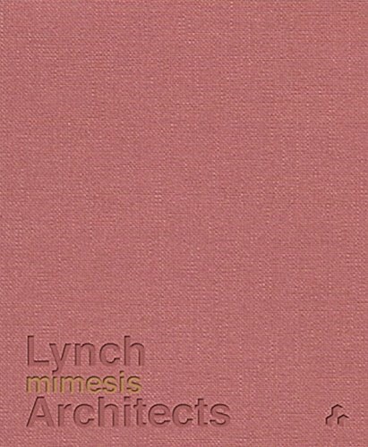 Mimesis : Lynch Architects (Hardcover)