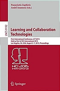 Learning and Collaboration Technologies: Second International Conference, Lct 2015, Held as Part of Hci International 2015, Los Angeles, CA, USA, Augu (Paperback, 2015)