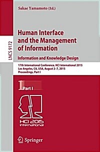 Human Interface and the Management of Information. Information and Knowledge Design: 17th International Conference, Hci International 2015, Los Angele (Paperback, 2015)
