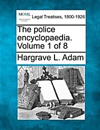 The Police Encyclopaedia. Volume 1 of 8 (Paperback)