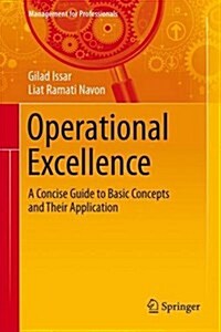 Operational Excellence: A Concise Guide to Basic Concepts and Their Application (Hardcover, 2016)