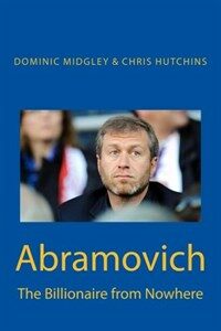Abramovich : the billionaire from nowhere