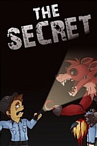 The Secret: An Unofficial Five Nights at Freddys Novel (Paperback)