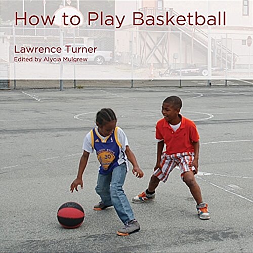 How to Play Basketball (Paperback)